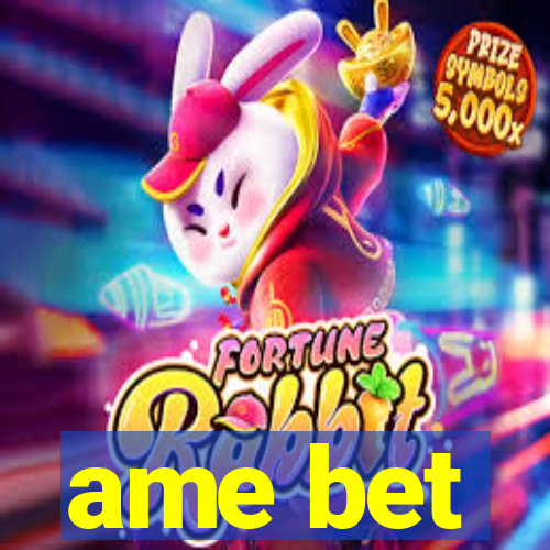 ame bet